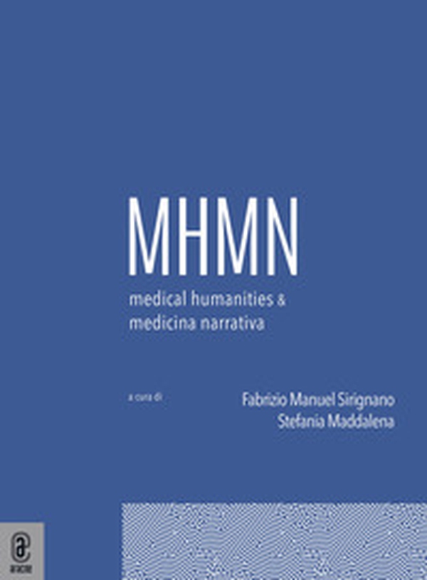 Medical humanities & medicina narrativa - Vol. 7 - Librerie.coop Medical humanities & medicina narrativa - Vol. 7 - Librerie.coop