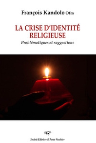 La crise d'identité religieuse. Problematiques et suggestions - Librerie.coop