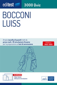 Editest. Bocconi Luiss. 3000 quiz. Ampia raccolta di quesiti tratti da prove reali e 10 simulazioni d'esame per la preparazione ai test di accesso - Librerie.coop