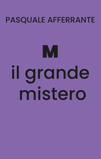 M il grande mistero - Librerie.coop M il grande mistero - Librerie.coop