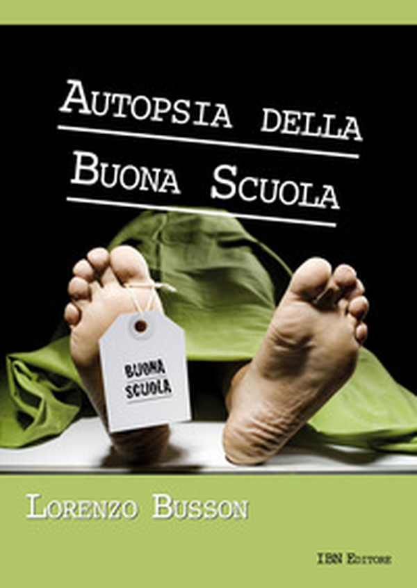 Autopsia della buona scuola - Librerie.coop Autopsia della buona scuola - Librerie.coop