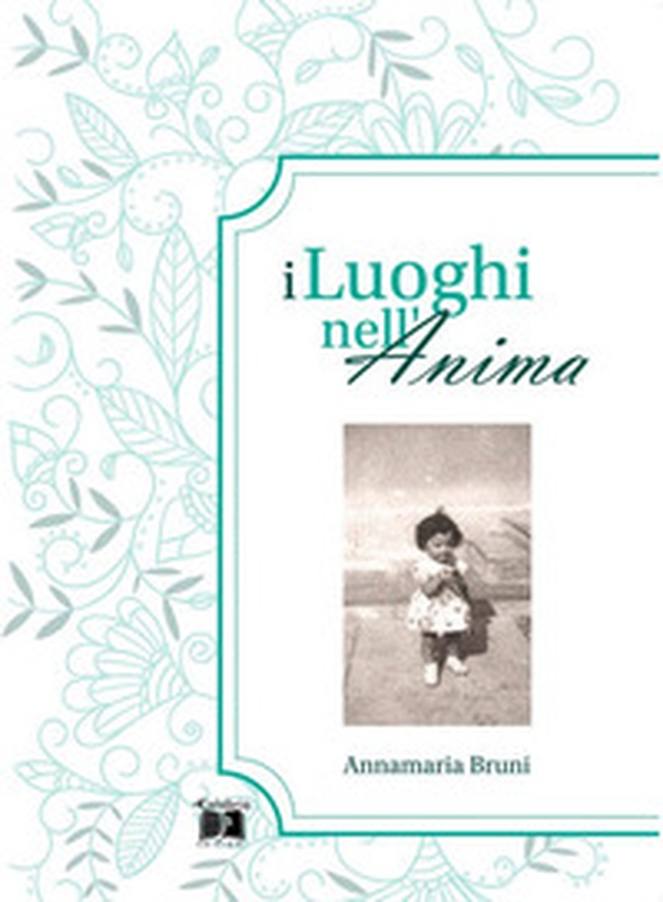 I luoghi nell'anima - Librerie.coop I luoghi nell'anima - Librerie.coop