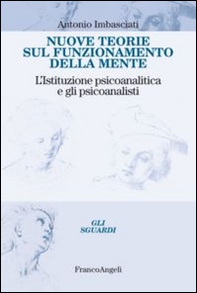 Nuove teorie sul funzionamento della mente. L'istituzione psicoanalitica e gli psicoanalisti - Librerie.coop Nuove teorie sul funzionamento della mente. L'istituzione psicoanalitica e gli psicoanalisti - Librerie.coop
