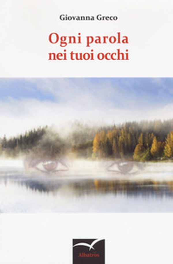 Ogni parola nei tuoi occhi - Librerie.coop Ogni parola nei tuoi occhi - Librerie.coop