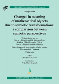 Changes in meaning of mathematical objects due to semiotic transformations: a comparison between semiotic per spectives - Librerie.coop Changes in meaning of mathematical objects due to semiotic transformations: a comparison between semiotic per spectives - Librerie.coop