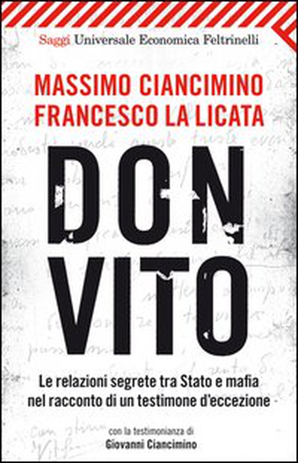 Don Vito. Le relazioni segrete tra Stato e mafia nel racconto di un testimone d'eccezione - Librerie.coop Don Vito. Le relazioni segrete tra Stato e mafia nel racconto di un testimone d'eccezione - Librerie.coop