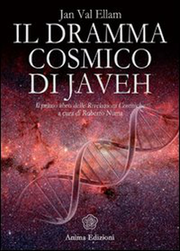 Il dramma cosmico di Javeh. Il primo libro delle «rivelazioni cosmiche» - Librerie.coop