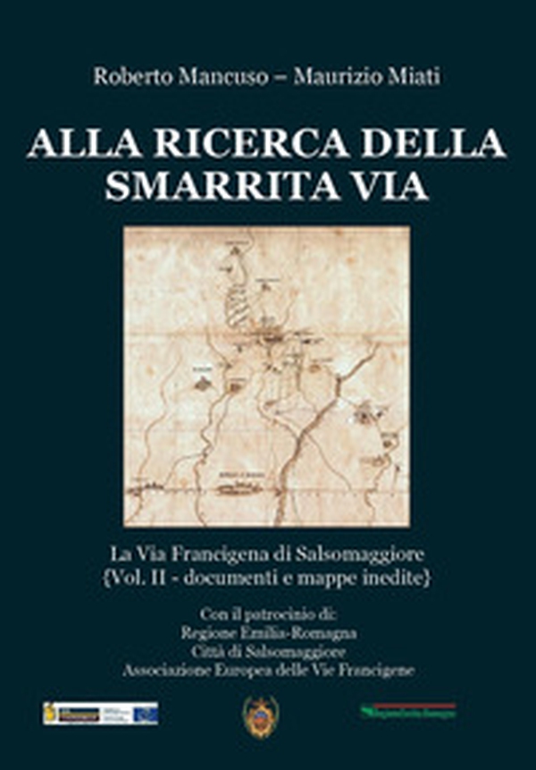 Alla ricerca della smarrita via. La Via Francigena di Salsomaggiore - Librerie.coop Alla ricerca della smarrita via. La Via Francigena di Salsomaggiore - Librerie.coop