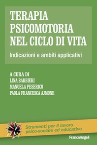 Terapia psicomotoria nel ciclo di vita. Indicazioni e ambiti applicativi - Librerie.coop