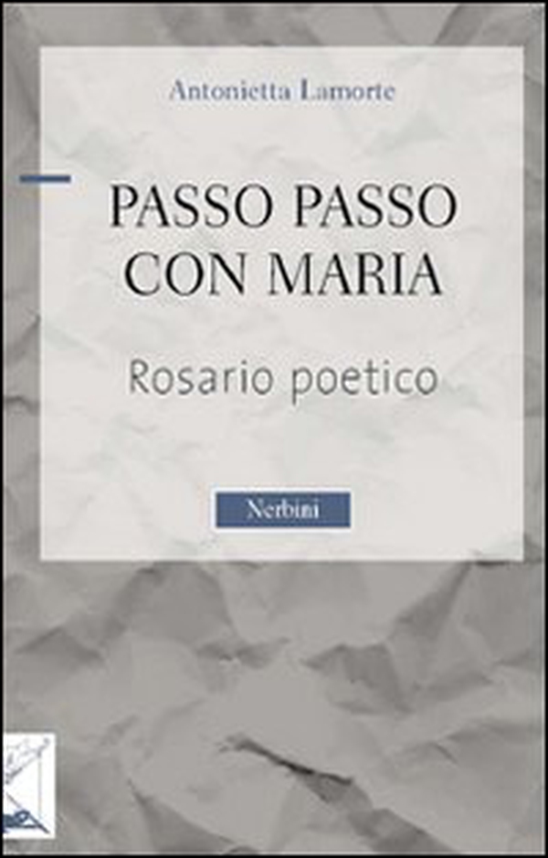 Passo passo con Maria. Rosario poetico - Librerie.coop Passo passo con Maria. Rosario poetico - Librerie.coop