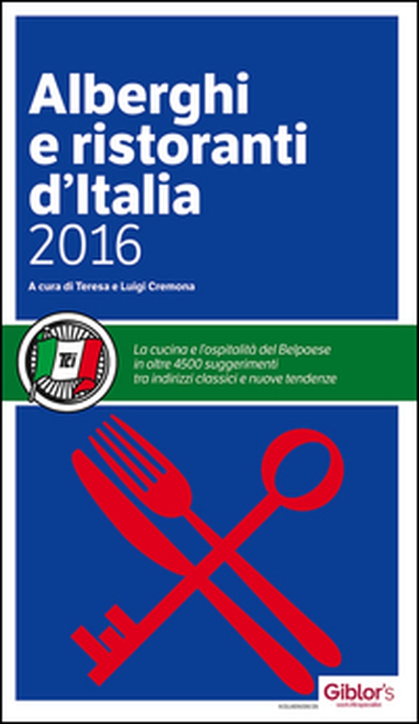 Alberghi e ristoranti d'Italia 2016 - Librerie.coop Alberghi e ristoranti d'Italia 2016 - Librerie.coop