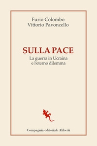 Sulla pace. La guerra in Ucraina e l'eterno dilemma - Librerie.coop Sulla pace. La guerra in Ucraina e l'eterno dilemma - Librerie.coop
