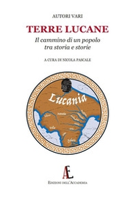 Terre lucane. Il cammino di un popolo tra storia e storie - Librerie.coop