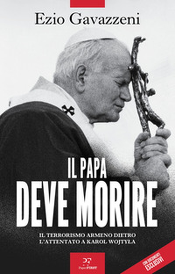 Il papa deve morire. Il terrorismo armeno dietro l'attentato a Karol Wojtila - Librerie.coop Il papa deve morire. Il terrorismo armeno dietro l'attentato a Karol Wojtila - Librerie.coop