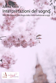 Interpretazioni del sogno. Mito, divinazione, psicologia dalle civiltà tradizionali a oggi - Librerie.coop Interpretazioni del sogno. Mito, divinazione, psicologia dalle civiltà tradizionali a oggi - Librerie.coop
