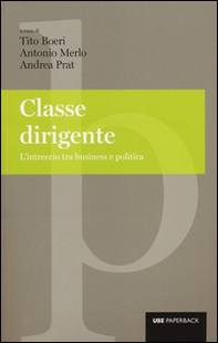 Classe dirigente. L'intreccio tra business e politica - Librerie.coop