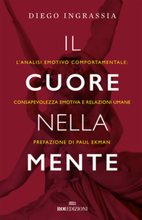 Il cuore nella mente. L'analisi emotivo comportamentale: consapevolezza emotiva e relazioni umane - Librerie.coop Il cuore nella mente. L'analisi emotivo comportamentale: consapevolezza emotiva e relazioni umane - Librerie.coop