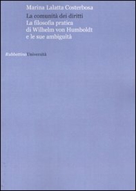 La comunità dei diritti. La filosofia pratica di Wilhelm von Humboldt e le sue anbuguità - Librerie.coop La comunità dei diritti. La filosofia pratica di Wilhelm von Humboldt e le sue anbuguità - Librerie.coop