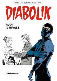 Diabolik. Rudi, il rivale - Librerie.coop Diabolik. Rudi, il rivale - Librerie.coop