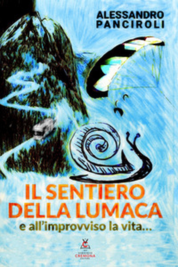 Il sentiero della lumaca. E all'improvviso la vita... - Librerie.coop Il sentiero della lumaca. E all'improvviso la vita... - Librerie.coop