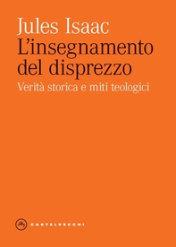 L'INSEGNAMENTO DEL DISPREZZO. VERITA' STORICA E MITI TEOLOGICI - Librerie.coop L'INSEGNAMENTO DEL DISPREZZO. VERITA' STORICA E MITI TEOLOGICI - Librerie.coop