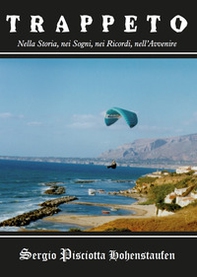 Trappeto. Nella storia, nei sogni, nei ricordi, nell'avvenire - Librerie.coop