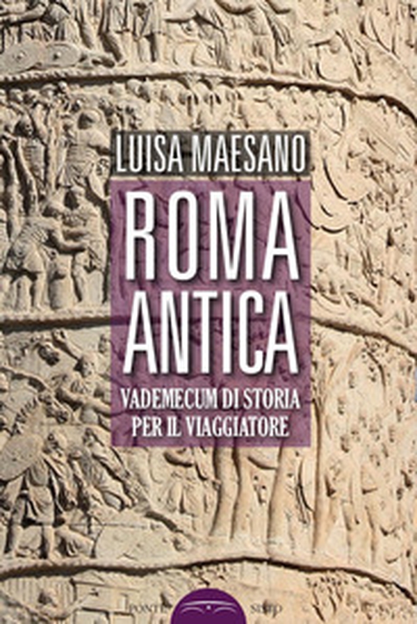 Roma antica. Vademecum di storia per il viaggiatore - Librerie.coop Roma antica. Vademecum di storia per il viaggiatore - Librerie.coop