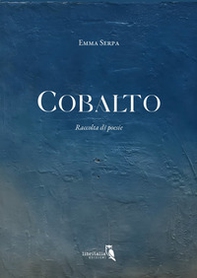 Cobalto. Raccolta di poesie - Librerie.coop