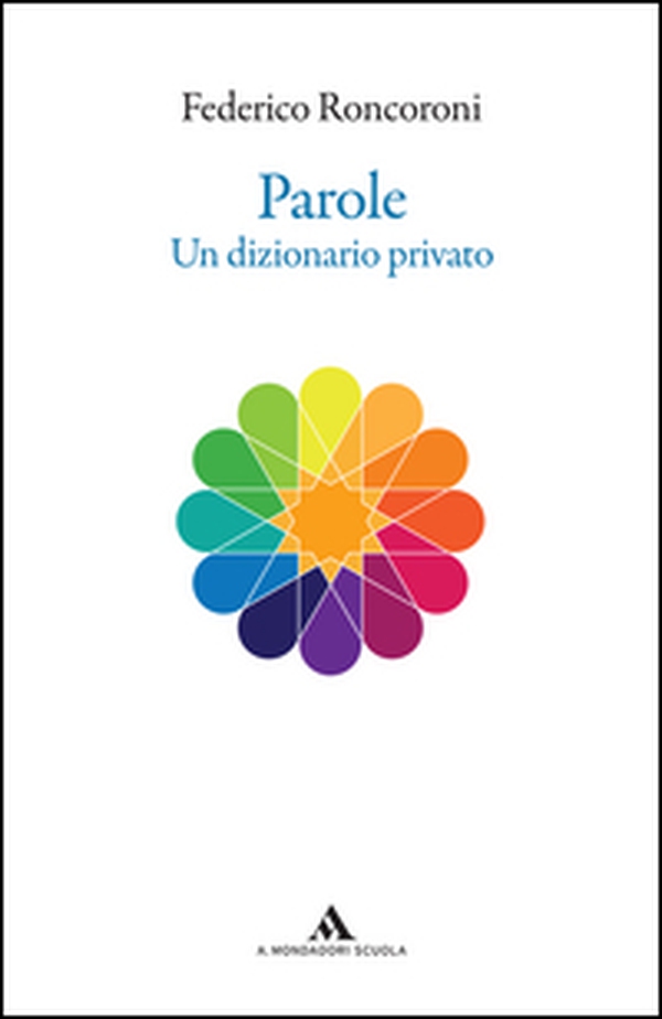 Parole. Un dizionario privato - Librerie.coop Parole. Un dizionario privato - Librerie.coop
