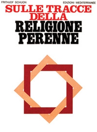 Sulle tracce della religione perenne - Librerie.coop