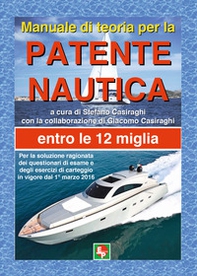 Manuale di teoria per la patente nautica. Entro le 12 miglia - Librerie.coop