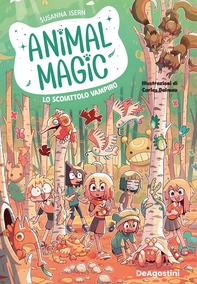 Animal magic 3. Lo scoiattolo vampiro - Librerie.coop