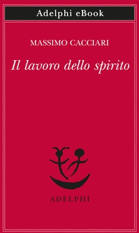Il lavoro dello spirito - Librerie.coop Il lavoro dello spirito - Librerie.coop