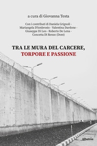 Tra le mura del carcere, torpore e passione - Librerie.coop