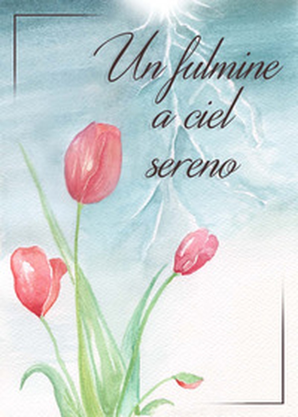 Un fulmine a ciel sereno - Librerie.coop Un fulmine a ciel sereno - Librerie.coop