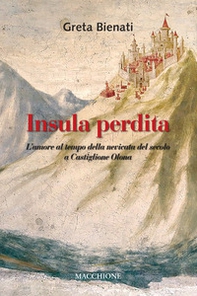 Insula perdita. L'amore al tempo della nevicata del secolo a Castiglione Olona - Librerie.coop Insula perdita. L'amore al tempo della nevicata del secolo a Castiglione Olona - Librerie.coop