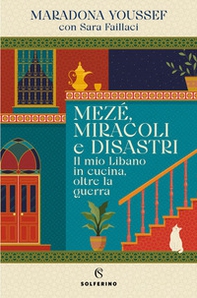 Mezé, miracoli e disastri. Il mio Libano in cucina, oltre la guerra - Librerie.coop