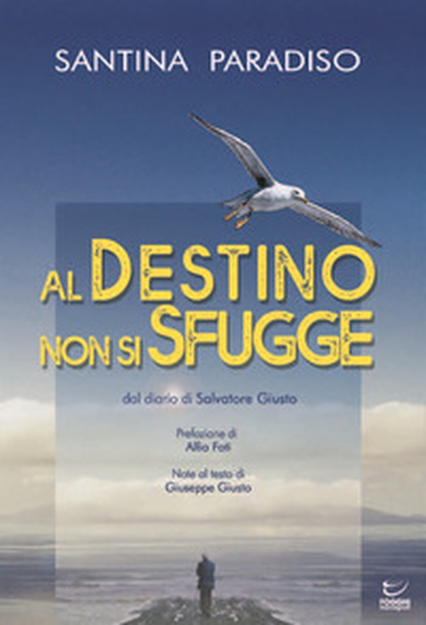 Al destino non si sfugge. Dal diario di Salvatore Giusto. Storia di stenti e di speranza di un emigrato calatino nel sud del Brasile (1951-1958) - Librerie.coop Al destino non si sfugge. Dal diario di Salvatore Giusto. Storia di stenti e di speranza di un emigrato calatino nel sud del Brasile (1951-1958) - Librerie.coop