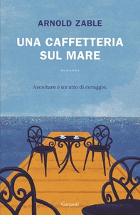 Una caffetteria sul mare - Librerie.coop