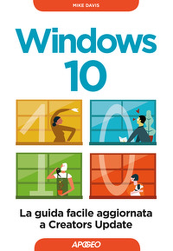 Windows 10. La guida facile aggiornata a Creators Update - Librerie.coop Windows 10. La guida facile aggiornata a Creators Update - Librerie.coop