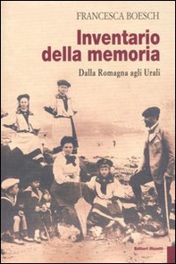 Inventario della memoria. Dalla Romagna agli Urali - Librerie.coop