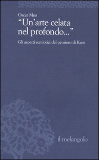 Un'arte celata nel profondo... Gli aspetti semiotici del pensiero di Kant - Librerie.coop Un'arte celata nel profondo... Gli aspetti semiotici del pensiero di Kant - Librerie.coop