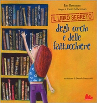 Il libro segreto degli orchi e delle fattucchiere - Librerie.coop