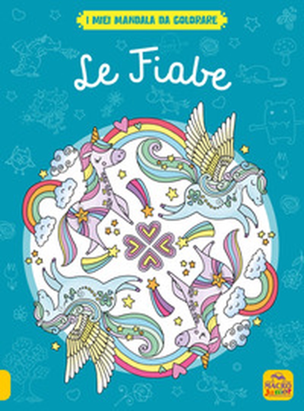 Le fiabe. I miei mandala da colorare - Librerie.coop Le fiabe. I miei mandala da colorare - Librerie.coop