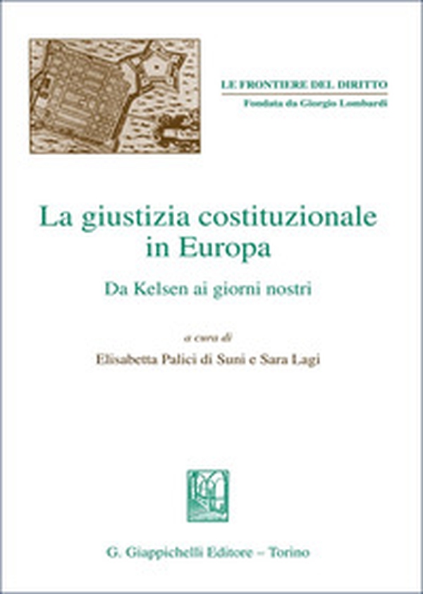 La giustizia costituzionale in Europa. Da Kelsen ai giorni nostri - Librerie.coop La giustizia costituzionale in Europa. Da Kelsen ai giorni nostri - Librerie.coop