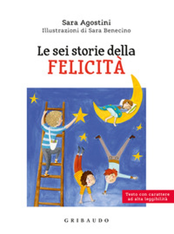 Le sei storie della felicità. Ediz. ad alta leggibilità - Librerie.coop Le sei storie della felicità. Ediz. ad alta leggibilità - Librerie.coop