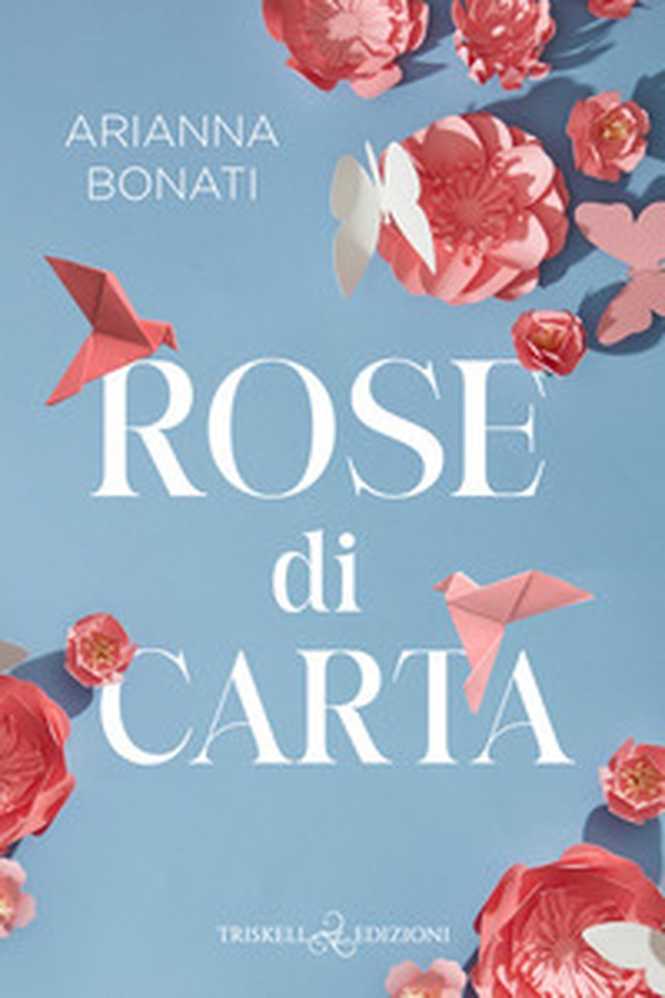 Rose di carta - Librerie.coop Rose di carta - Librerie.coop