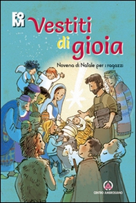Vestiti di gioia. Novena di Natale per i ragazzi - Librerie.coop