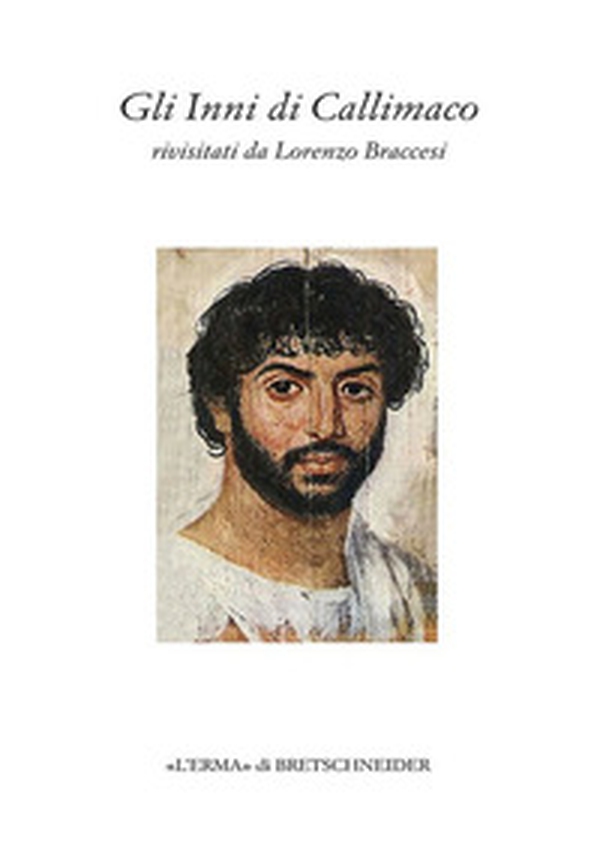 Gli Inni di Callimaco. Rivisitati da Lorenzo Braccesi - Librerie.coop Gli Inni di Callimaco. Rivisitati da Lorenzo Braccesi - Librerie.coop