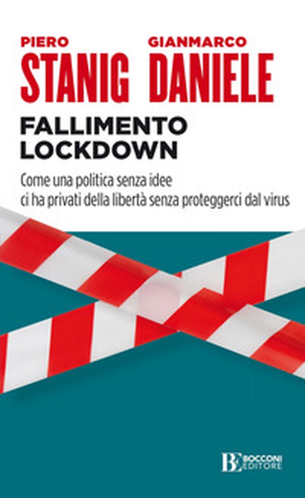 Fallimento lockdown. Come una politica senza idee ci ha privati della libertà senza proteggerci dal virus - Librerie.coop Fallimento lockdown. Come una politica senza idee ci ha privati della libertà senza proteggerci dal virus - Librerie.coop